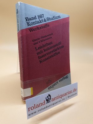 Leichtbau mit kohlenstoffaserverstärkten Kunststoffen /  Kontakt & Studium ; Bd. 167 : Werkstoffe