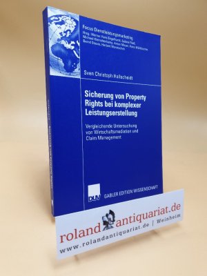 gebrauchtes Buch – Hallscheidt, Sven Christoph – Sicherung von Property Rights bei komplexer Leistungserstellung : vergleichende Untersuchung von Wirtschaftsmediation und Claim Management / Sven Christoph Hallscheidt. Mit einem Geleitw. von Michael Kleinaltenkamp / Gabler Edition Wissenschaft : Focus Dienstleistungsmarketing