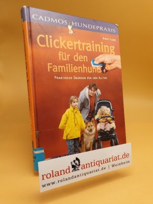 gebrauchtes Buch – Birgit Laser – Clickertraining für den Familienhund / von Birgit Laser / Cadmos-Hundebücher Cadmos Hundepraxis