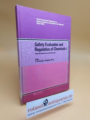 Safety evaluation and regulation of chemicals 3., Interface between law and science : Zürich, November 13 - 16, 1984