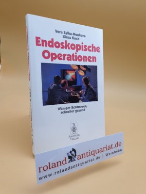 gebrauchtes Buch – Vera Zylka-Menhorn – Endoskopische Operationen: Weniger Schmerzen, schneller gesund (German Edition)