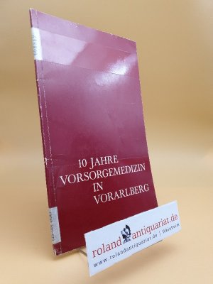 gebrauchtes Buch – 10 Jahre Vorsorgemedizin in Vorarlberg