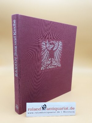 Raron, Burg und Kirche / Red.: Alfred A. Schmid. Mit e. Vorw. von Nello Celio u. Beitr. von Christoph Bernoulli [u. a. Hrsg. durch d. Lonza-AG anlässl. ihres 75jährigen Bestehens]