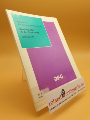 Tierversuche in der Forschung / Deutsche Forschungsgemeinschaft, Senatskommission für Tierexperimentelle Forschung ; DFG / Denkschrift / Deutsche Forschungsgemeinschaft