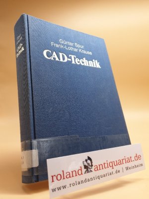 gebrauchtes Buch – Spur, Günter und Frank-Lothar Krause – CAD-Technik Lehr- und Arbeitsbuch für die Rechnerunterstützung in Konstruktion und Arbeitsplanung