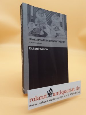 gebrauchtes Buch – Richard Wilson – Shakespeare in French Theory: King of Shadows