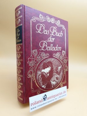 Das Buch der Balladen : Balladen und Romanzen von den Anfängen bis zur Gegenwart.