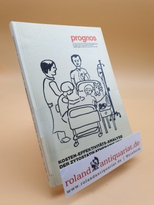 Kosten-Effektivitäts-Analyse der Zytostatikatherapie von akuter Leukämie im Kindesalter : Unters. d. Prognos-AG, Basel, Köln ; Zsfassung / Rolf Dinkel ; Thomas Schulze-Röbbecke / Pharma-Dialog ; 73