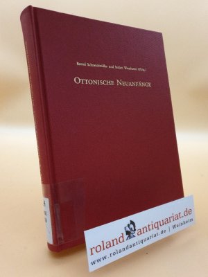 gebrauchtes Buch – Schneidmüler, Bernd und Stefan Weinfurter – Ottonische Neuanfänge: Symposion zur Ausstellung "Otto der Grosse, Magdeburg und Europa"