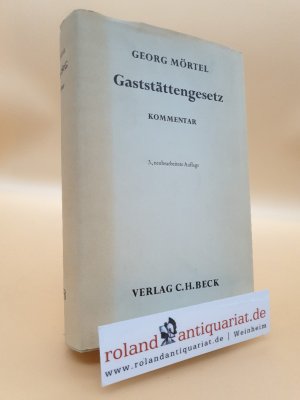 Gaststättengesetz : Kommentar / von Georg Mörtel