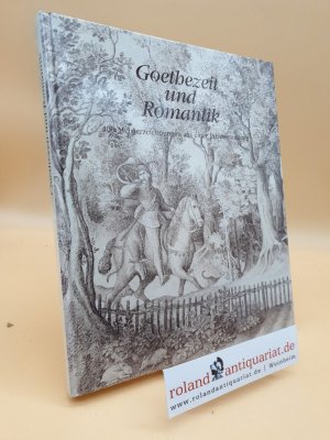 Goethezeit und Romantik : einhundert Meisterzeichnungen aus einer Privatsammlung ; Ausstellung Niedersächsische Landesgalerie Hannover, Forum des Landesmuseums, 20. Juni bis 19. August 1990 ; Museum für Kunst und Kulturgeschichte der Hansestadt Lübeck, St. Annen-Museum, 2. Dezember 1990 bis 31. Januar 1991 / [Katalogbearb.: Andreas Blühm ...]