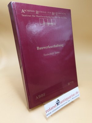 Bauwerkserhaltung : Festschrift Sasse / Hrsg.: Bärbel Riecken im Auftr. des Instituts für Bauforschung der RWTH Aachen (Ibac) / Aachener Beiträge zur Bauforschung ; Bd. 9 Technisch-wissenschaftlicher Bericht des Instituts für Bauforschung der RWTH Aachen (Ibac)