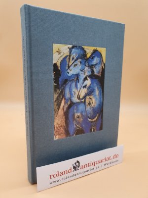 Der Blaue Reiter präsentiert Eurer Hoheit sein blaues Pferd : Karten und Briefe / Franz Marc ; Else Lasker-Schüler. [Peter Schuster Hrsg.]