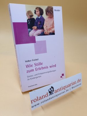 Wie Stille zum Erlebnis wird ; Sinnes- und Entspannungsüben im Kindergarten