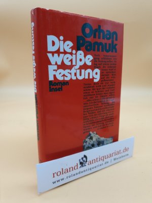 Die weisse Festung : Roman / Orhan Pamuk. Aus dem Türk. übertr. von Ingrid Iren