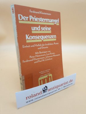 Der Priestermangel und seine Konsequenzen. Einheit und Vielfalt der kirchlichen Ämter und Dienste (Schriften der Katholischen Akademie in Bayern, Bd. 79)