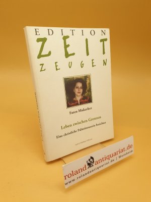 gebrauchtes Buch – Mukarker, Faten und Angelika Schrobsdorff – Leben zwischen Grenzen ; eine christliche Palästinenserin berichtet