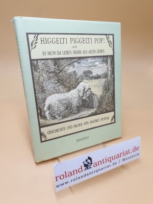 Higgelti Piggelti Pop! ; Oder, es muss im Leben mehr als alles geben ; (ISBN: 3257008082)