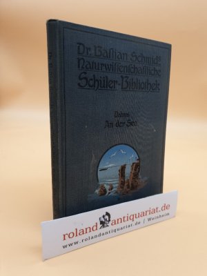 antiquarisches Buch – P Dahms – An der See. Geologisch-geographische Betrachtungen für mittlere u. reife Schüler.