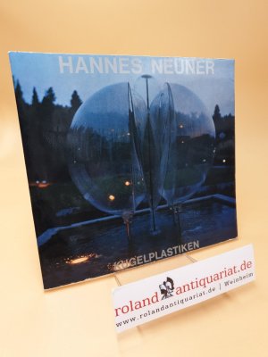 Hannes Neuner ; Kugelplastiken