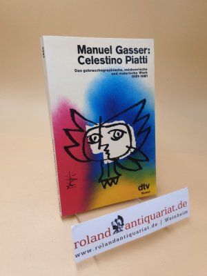 gebrauchtes Buch – Gasser, Manuel und Celestino Piatti – Das gebrauchsgraphische, zeichnerische u. malerische Werk 1951 - 1981