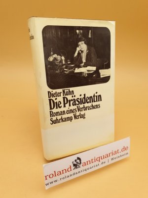 Die Präsidentin ; Roman eines Verbrechens