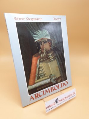 gebrauchtes Buch – Werner Kriegeskorte – Giuseppe Arcimboldo gebrauchtes Buch – Werner Kriegeskorte – Giuseppe Arcimboldo