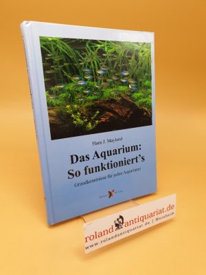 gebrauchtes Buch – Mayland, Hans J – Das Aquarium: so funktioniert's ; Grundkenntnisse für jeden Aquarianer