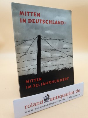 antiquarisches Buch – Bundesministerium für Gesamtdeutsche Fragen – Mitten in Deutschland - mitten im 20. Jahrhundert: Die Zonengrenze.