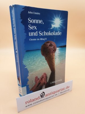 gebrauchtes Buch – John Emsley – Sonne, Sex und Schokolade: Chemie im Alltag II (Erlebnis Wissenschaft)