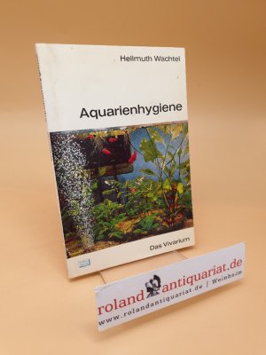 gebrauchtes Buch – Hellmuth Wachtel – Aquarienhygiene