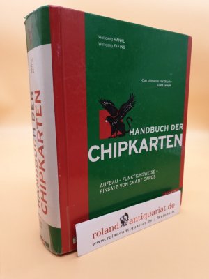 gebrauchtes Buch – Rankl, Wolfgang und Wolfgang Effing – Handbuch der Chipkarten Aufbau - Funktionsweise - Einsatz von Smart Cards