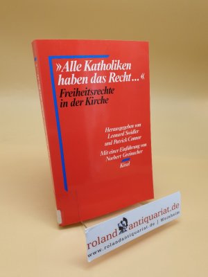 "Alle Katholiken haben des Recht ..." ; Freiheitsrechte in der Kirche