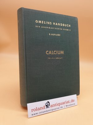 Gmelins Handbuch der Anorganischen Chemie. System-Nummer 28: Calcium (Teil B, Lieferung 3: Schluss der Verbindungen, Chemisches Verhalten des Calcium- […]