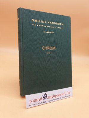 Gmelins Handbuch der Anorganischen Chemie. System-Nummer 52: Chrom (Teil C: Koordinationsverbindungen mit neutralen und innere Komplexe bildenden Liganden […]