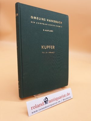 Gmelins Handbuch der Anorganischen Chemie. System-Nummer 60: Kupfer (Teil B Lieferung 2: Verbindungen bis Kupfer und Wismut).