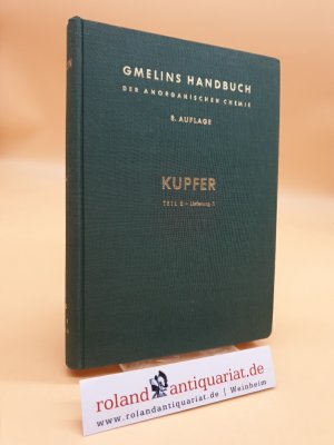 Gmelins Handbuch der Anorganischen Chemie. System-Nummer 60: Kupfer (Teil B Lieferung 3: Verbindungen Kupfer-Lithium bis Kupfer-Eisen, Reaktionen der […]