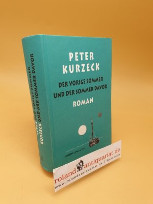 gebrauchtes Buch – Kurzeck, Peter – Der vorige Sommer und der Sommer davor : Roman