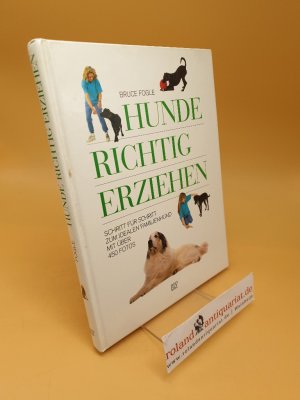 gebrauchtes Buch – Fogle, Bruce und Siegfried Schmitz – Hunde richtig erziehen : Schritt für Schritt zum idealen Familienhund