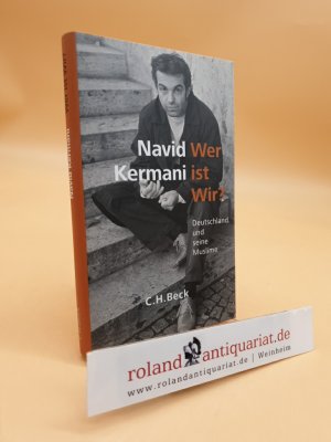 Wer ist wir? : Deutschland und seine Muslime Navid Kermani