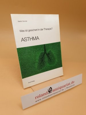 Asthma ; wie gesichert ist d. Therapie?