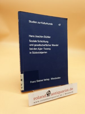 Soziale Schichtung und gesellschaftlicher Wandel bei den Ajjer-Twareg in Südostalgerien von Hans Joachim Stühler