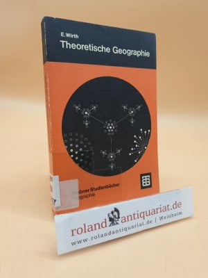 Theoretische Geographie : Grundzüge e. theoret. Kulturgeographie von Eugen Wirth