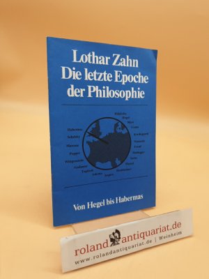 Die letzte Epoche der Philosophie. Von Hegel bis Habermas. Kommentarband.