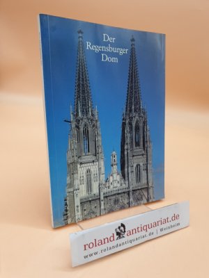 Der Regensburger Dom : Architektur, Plastik, Ausstattung, Glasfenster von Achim Hubel u. Peter Kurmann