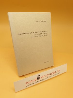 Der Awesta-Text Sros Yast (Yasna 57) mit Pahlavi- und Sanskritübersetzung ; Inaugural-Dissertation