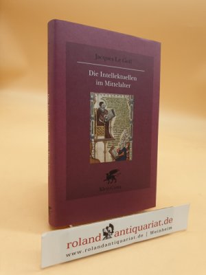 Die Intellektuellen im Mittelalter. Nachwort von Johannes Fried.