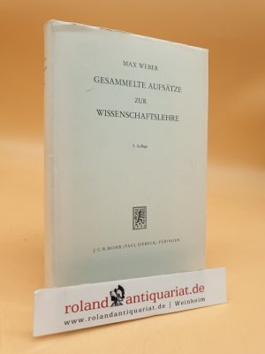 Gesammelte Aufsätze zur Wissenschaftslehre von Max Weber