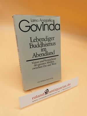 Lebendiger Buddhismus im Abendland : Vision u. Vermächtnis d. grossen Mittlers zwischen Ost u. West