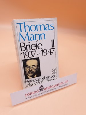 gebrauchtes Buch – Mann, Thomas und Erika Mann – Briefe II 1937-1947